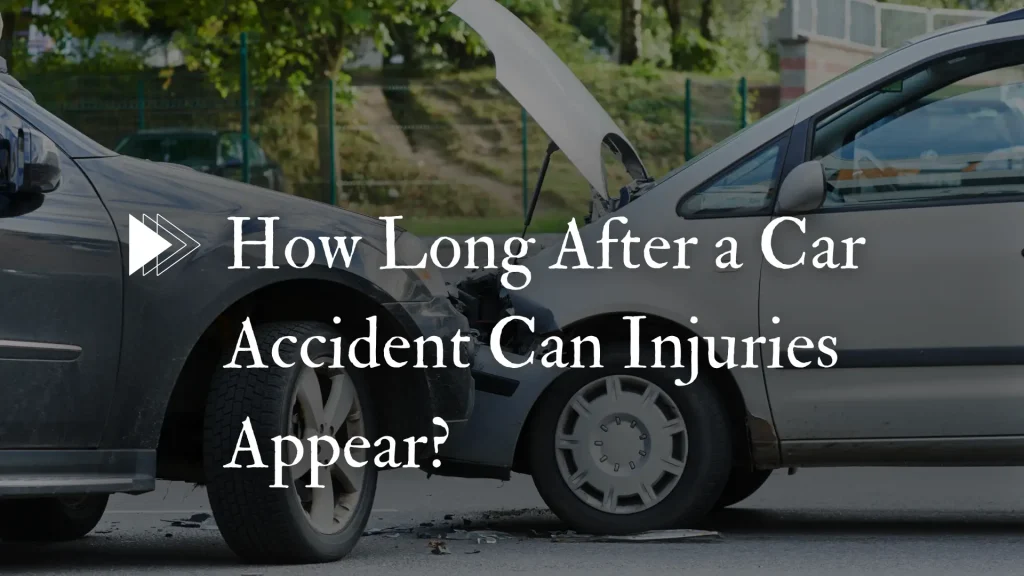 How Long After a Car Accident Can Injuries Appear_ Image