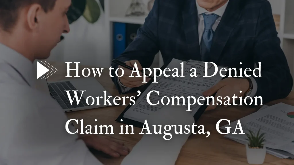 How to Appeal a Denied Workers’ Compensation Claim in Augusta, GA Image