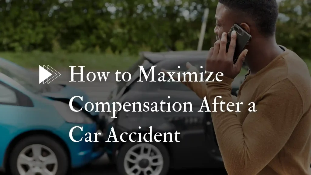 How to Maximize Compensation After a Car Accident Image