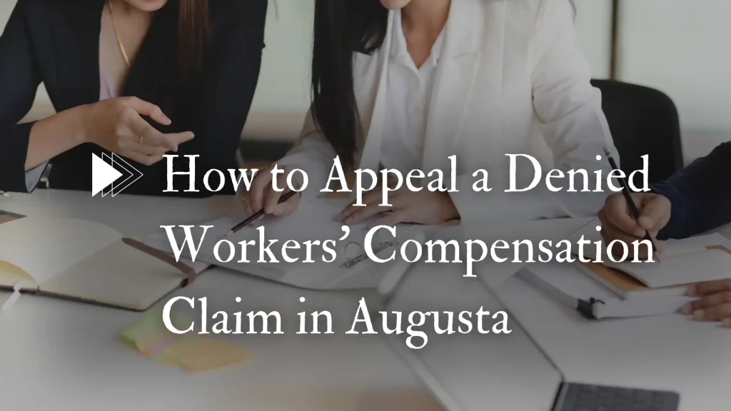 How to Appeal a Denied Workers’ Compensation Claim in Augusta Image