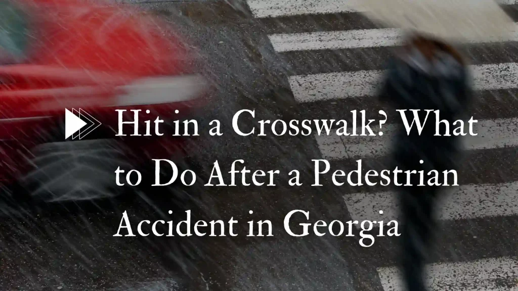 Hit in a Crosswalk_ What to Do After a Pedestrian Accident in Georgia Image