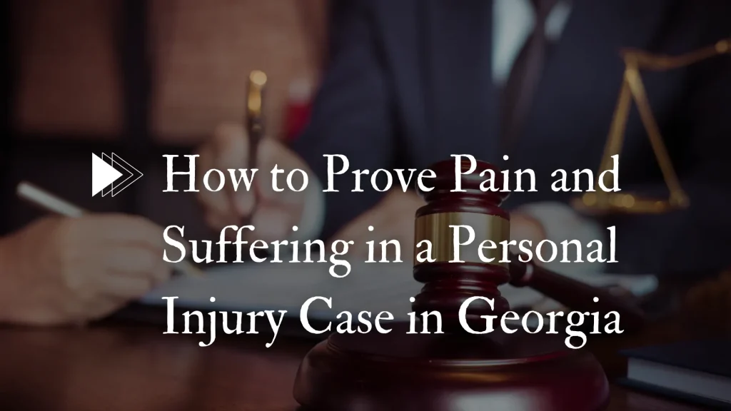 How to Prove Pain and Suffering in a Personal Injury Case in Georgia Image