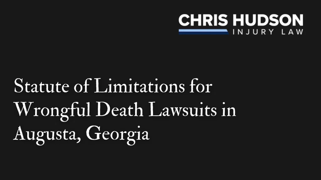Statute of Limitations for Wrongful Death Lawsuits in Augusta, Georgia