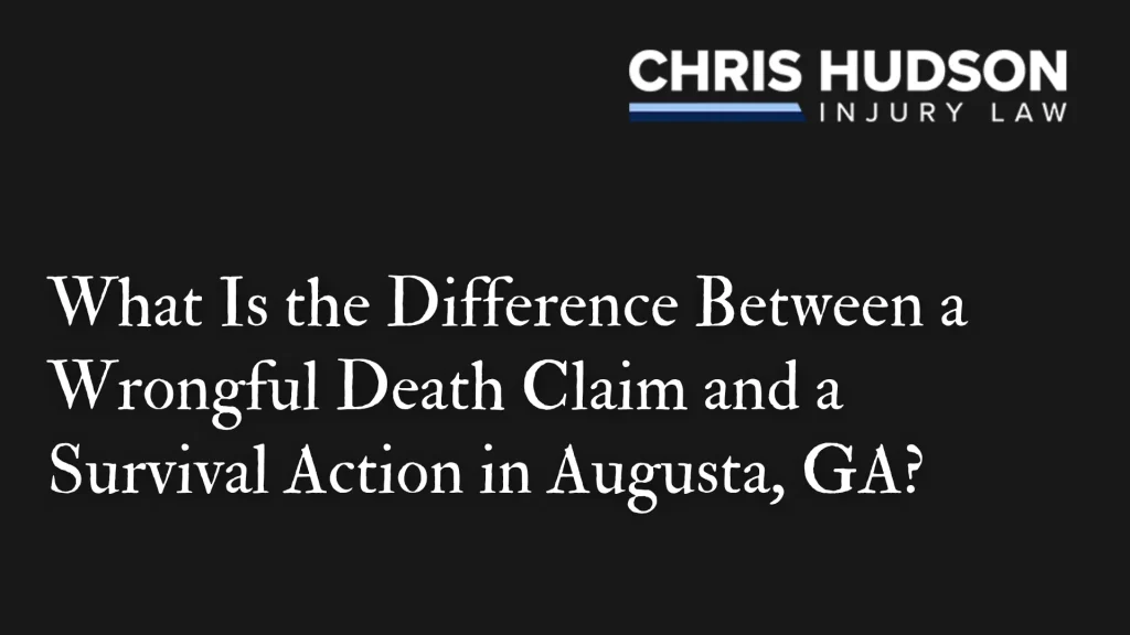 What Is the Difference Between a Wrongful Death Claim and a Survival Action in Augusta, GA