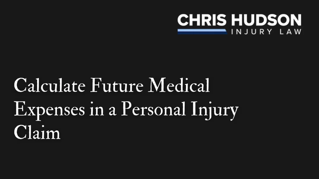 Calculate Future Medical Expenses in a Personal Injury Claim