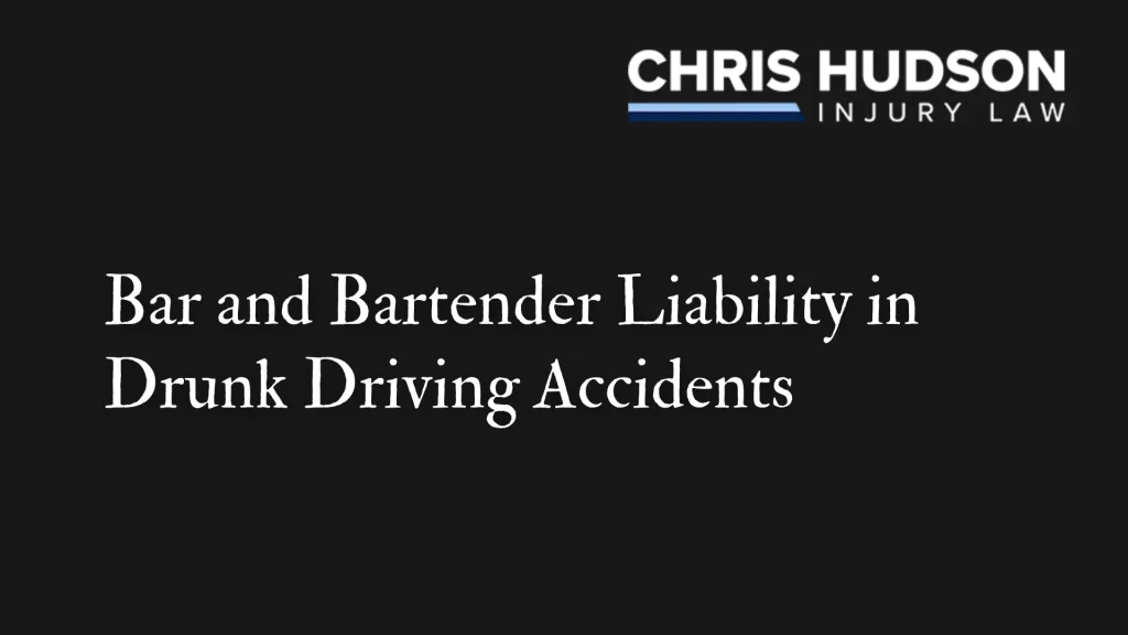 Bar and Bartender Liability in Drunk Driving Accidents