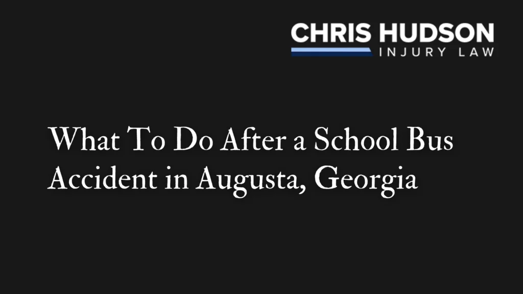 What To Do After a School Bus Accident in Augusta, Georgia