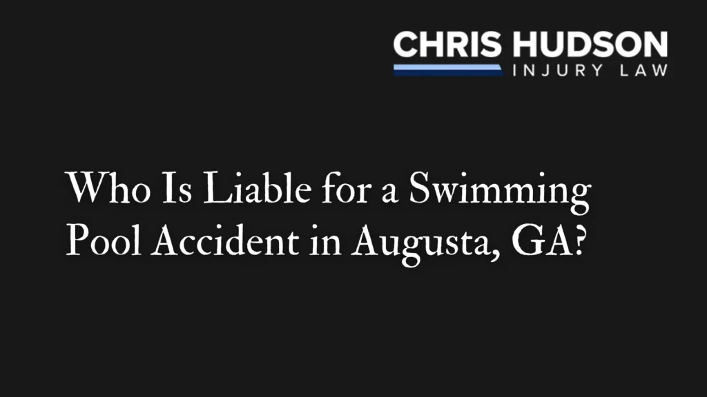 Who Is Liable for a Swimming Pool Accident in Augusta, GA (1)